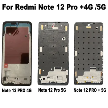 Za Xiaomi Redmi Opomba 12 PRO + Plus 4G 5G Sredini Okvirja Spredaj LCD Stanovanj Ploščo Faceplate Ohišje Opomba 12s